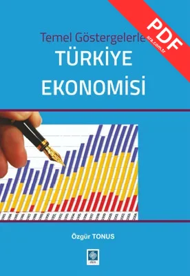 Temel Göstergelerle Türkiye Ekonomisi