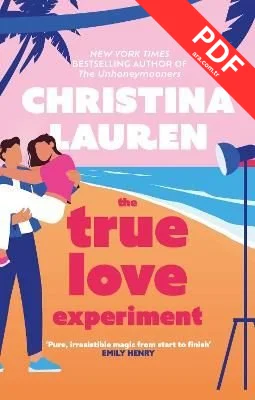 The True Love Experiment : The escapist opposites-attract rom-com of the summer from the bestselling