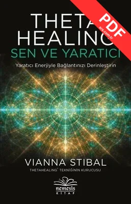 ThetaHealing: Sen ve Yaratıcı PDF indir