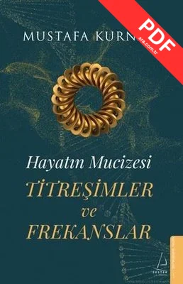 Titreşimler ve Frekanslar - Hayatın Mucizesi PDF indir