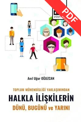 Toplum Mühendisliği Yaklaşımından Halkla İlişkilerin Dünü Bugünü ve Yarını