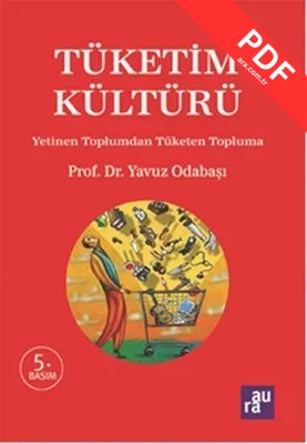 Tüketim Kültürü - Yetinen Toplumdan Tüketen Topluma