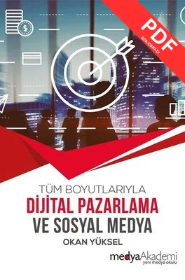 Tüm Boyutlarıyla Dijital Pazarlama ve Sosyal Medya