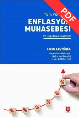 Tüm Yönleriyle Enflasyon Muhasebesi ve Uygulama Örnekleri