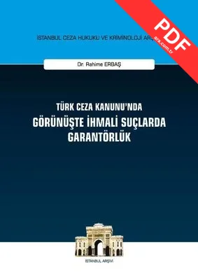 Türk Ceza Kanunu'nda Görünüşte İhmali Suçlarda Garantörlük