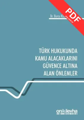 Türk Hukukunda Kamu Alacaklarını Güvence Altına Alan Önlemler