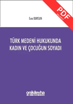 Türk Medeni Hukukunda Kadın ve Çocuğun Soyadı