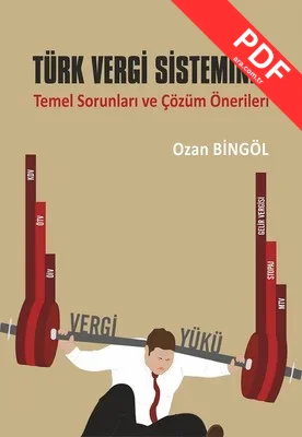 Türk Vergi Sisteminin Temel Sorunları ve Çözüm Önerileri