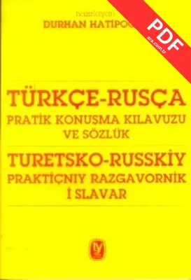 Türkçe - Rusça Pratik Konuşma Kılavuzu ve Sözlük - Turetsko - Russkiy Praktiçnıy Razgavornik İ Slav PDF indir