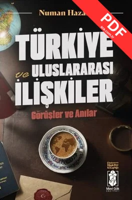 Türkiye ve Uluslararası İlişkiler: Görüşler ve Anılar - Uluslararası İlişkiler Kitaplığı