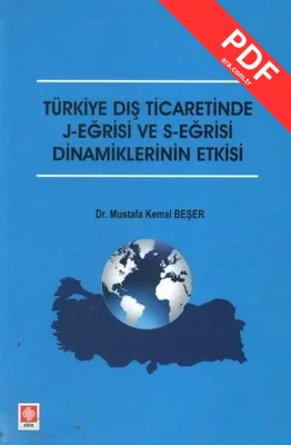 Türkiye Dış Ticaretinde J-Eğrisi ve S-Eğrisi Dinamiklerinin Etkisi