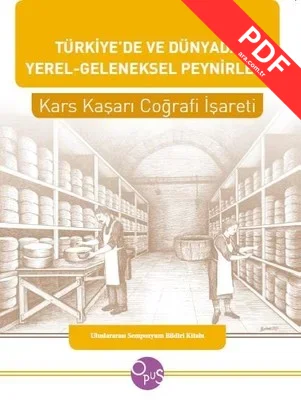 Türkiye'de ve Dünyada Yerel-Geleneksel Peynirler: Kars Kaşarı Coğrafi İşareti PDF indir