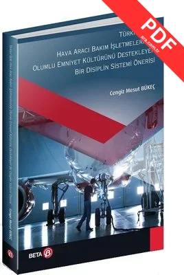Türkiyedeki Hava Aracı Bakım İşletmelerinde Olumlu Emniyet Kültürünü Destekleyen Bir Disiplin Siste PDF indir