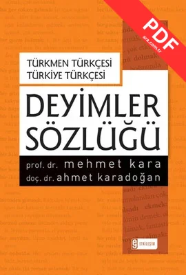 Türkmen Türkçesi - Türkiye Türkçesi Deyimler Sözlüğü PDF indir