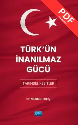 Türk'ün İnanılmaz Gücü: Tarihsel Kesitler