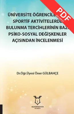 Üniversite Öğrencilerinin Sportif Aktivitelerde Bulunma Tercihlerinin Bazı Psiko-Sosyal Değişkenler