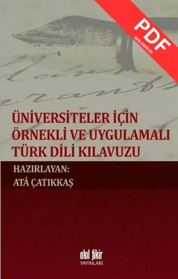 Üniversiteler için Örnekli ve Uygulamalı Türk Dili Kılavuzu