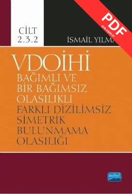 VDOİHİ Cilt 2.3.2-Bağımlı ve Bir Bağımsız Olasılıklı Farklı Dizilimsiz Simetrik Bulunmama Olasılığı