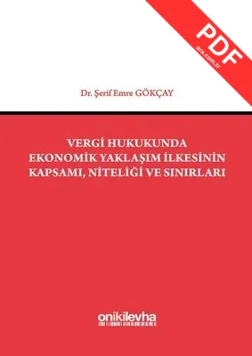 Vergi Hukukunda Ekonomik Yaklaşım İlkesinin Kapsamı Niteliği ve Sınırları
