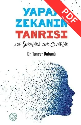 Yapay Zekanın Tanrısı - Zor Sorulara Zor Cevaplar PDF indir