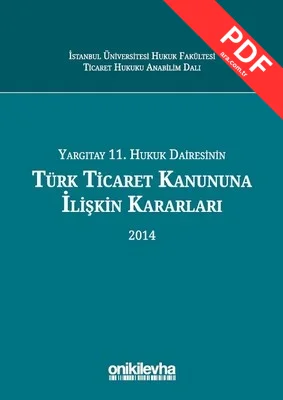 Yargıtay 11. Hukuk Dairesinin Türk Ticaret Kanunu'na İlişkin Kararları 2014