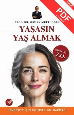 Yaşasın Yaş Almak - Longevity İçin Bilimsel Yol Haritası
