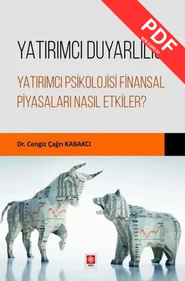 Yatırımcı Duyarlılığı - Yatırımcı Psikolojisi Finansal Piyasaları Nasıl Etkiler?