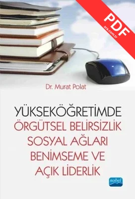 Yükseköğretimde Örgütsel Belirsizlik Sosyal Ağları Benimseme ve Açık Liderlik