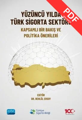 Yüzüncü Yılda Türk Sigorta Sektörü - Kapsamlı Bir Bakış ve Politika Önerileri