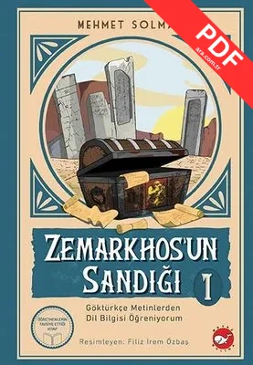 Zemarkhos'un Sandığı 1 - Göktürkçe Metinlerden Dil Bilgisi Öğreniyorum PDF indir
