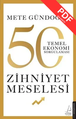 Zihniyet Meselesi - 50 Temel Ekonomi Sorgulaması